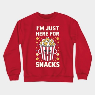 I'm Just Here for the Snacks Crewneck Sweatshirt